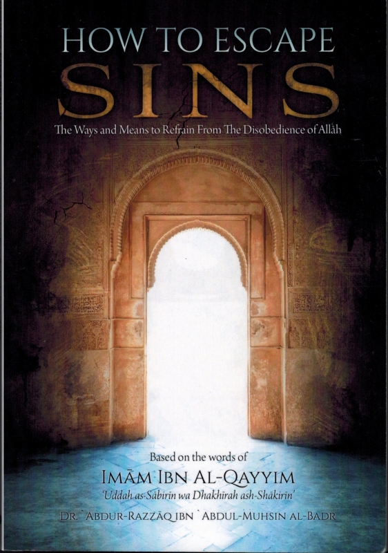 How To Escape Sins (Based on the words of Imam Ibn Al-Qayyim) 